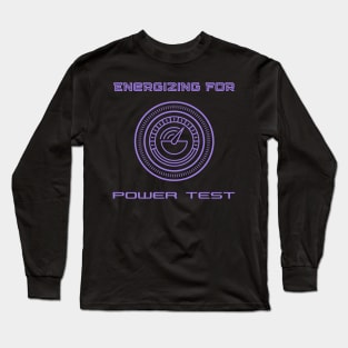 Energizing for Power Test- WDW TT Inspired Long Sleeve T-Shirt